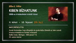 KIBEN BÍZHATUNK II  10 59 Elfogadjuk és gyakorlatba ültessük az Isten szavát │Ellen G White [upl. by Neoma572]