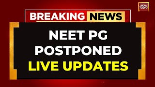 NEET Row Live Updates Big Move By Centre NEET PG Postponed Amid Big Controversy  India Today Live [upl. by Kiel]