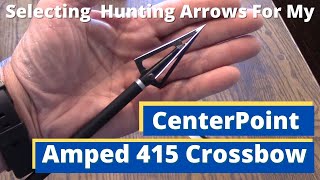 CenterPoint Amped 415 Crossbow Hunting Arrow Selection Discussing Tough Game FOC And More [upl. by Maure]