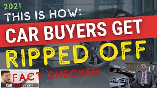 How Car Dealerships Rip You Off The Truth FACT CHECKED 2021 [upl. by Avilys]