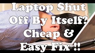 Laptop Shut Off By Itself Cheap amp Easy Fix [upl. by Asirram979]