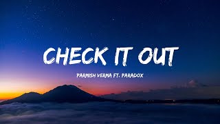 Parmish Verma Ft Paradox  Check It Out  Lyrics [upl. by Akyeluz]