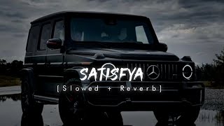 Satisfya  Imran Khan  Slowed  Reverb [upl. by Llednav]