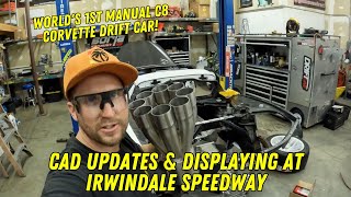 Worlds 1st Manual C8 Corvette Drift Car  CAD Updates amp Displaying at Irwindale  Ep 12 [upl. by Yebloc]