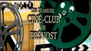 CinéClub de Prévost  Les fondateurs  20 ans 19932013 [upl. by Jaynell]