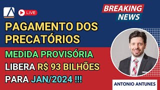 PAGAMENTO dos PRECATÓRIOS  Liberado R 93 BILHÕES para JANEIRO [upl. by Stiegler]