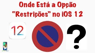 COMO ACHAR AS quotRESTRIÇÕESquot NO IOS 12 [upl. by Kieffer]