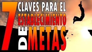 Claves para el establecimiento de metas  7 claves para generar metas y objetivos logros triunfo [upl. by Shull]