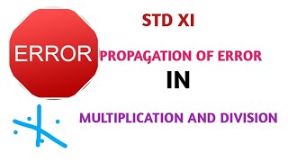 XI  Ln1 Physics Propagation of error in multiplication and division [upl. by Stelu]