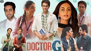 Doctor G Full Movie  Ayushmann Khurrana  Rakul Preet Singh  Shefali Shah  Review amp Facts HD [upl. by Acissj525]