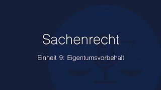 Sachenrecht Folge 9 Eigentumsvorbehalt [upl. by Idissak]