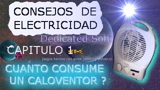 CONSEJOS DE ELECTRICIDAD CUANTO CONSUME UN CALOVENTOR [upl. by Lorre834]