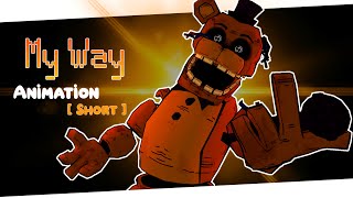 MY WAY ▶ FNF SILLY BILLY FNAF SHORT ANIMATION [upl. by Aned]