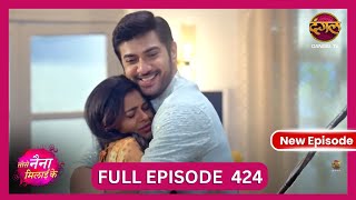 Tose Nainaa Milaai Ke  8 Nov 2024  New Full Episode 424 HD  NewEpisode  Dangal TV [upl. by Masha]