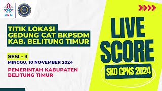 10112024  SESI3  PEMKAB BELITUNG TIMUR  LIVESCORE SKD CPNS TAHUN 2024 [upl. by Mistrot]