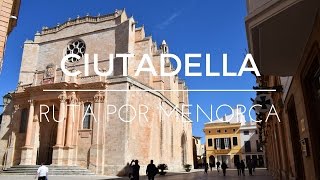 MENORCA Dia 1 ¿Que ver en Ciutadella  Ruta de 4 días [upl. by Noeruat]