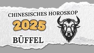 BÜFFEL CHINESISCHES HOROSKOP FÜR 2025 [upl. by Nemraciram]