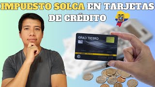 Impuesto o Contribución SOLCA en Tarjetas de Crédito en Ecuador [upl. by Einahpetse]