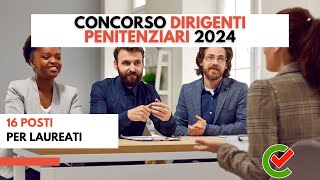 Concorso Dirigenti Penitenziari 2024 16 posti per laureati [upl. by Kloman]