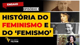 FEMINISMO E FEMISMO  UMA BREVE HISTÓRIA ricardofeltrin [upl. by Nehgaem]