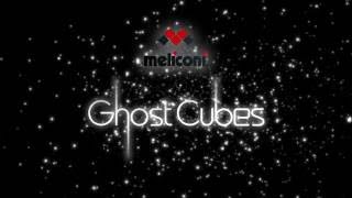 Ghost Cubes  Meliconi [upl. by Anaele43]