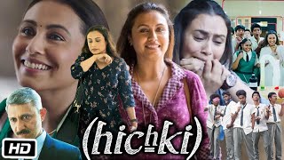 Hichki Full HD Movie in Hindi  Rani Mukerji  Sachin Pilgaonkar  Naisha Khanna  Story Explanation [upl. by Dauf]