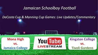 DaCosta amp Manning Cup Match UpdatesCommentary  Quarter Final Nov 8 Jamaican Schoolboy Football [upl. by Emolas359]