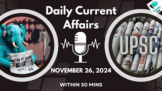 Current Affairs for UPSC within 20 Mins  26th November 2024 [upl. by Enerehs]