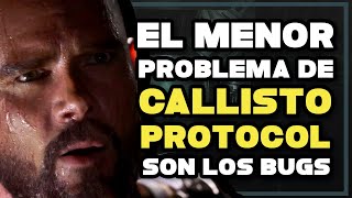 El menor problema de CALLISTO PROTOCOL son los bugs [upl. by Inahteb]