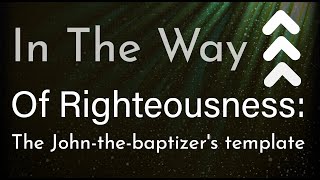 In the way of Righteousness The Johnthebaptizers template  Matthew 212332  200 pm CET [upl. by Leitao]