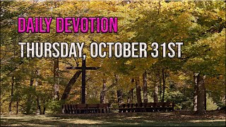 Daily Devotion Thursday October 31st [upl. by Roee]