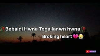 Agnwgkou bibdi togailagwn sanakwi mwn🥀🥀💔💔💔💔💔💔😭brokinghart shortvideo [upl. by Ikey]