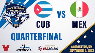 🇨🇺 CUBA vs 🇲🇽 MEXICO  2023 Mens NORCECA Championship Quarterfinal [upl. by Lleryt]