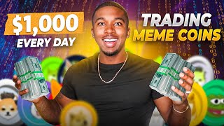 How I Make a EASY 1000 Every Day Trading Meme Coins [upl. by Nwonknu]