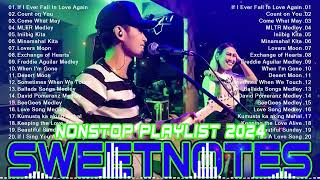 SWEETNOTES Nonstop Playlist 2024 💥 Best of OPM Love Songs 2024 💖 OPM Hits Non Stop Playlist 2024💥💥 [upl. by Alanson]