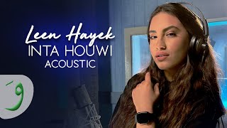 Leen Hayek  Inta Houwi Acoustic Official Video 2023  لين الحايك  انت هوي اكوستيك [upl. by Airolg412]