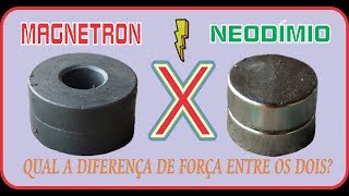 Magnetismo  MAGNÉTRON X NEODÍMIO saiba a diferença de força entre ambosAtualizado2021 [upl. by Terrye]