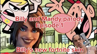 Billy and Mandy parody ep1Billy’s new fortnite skin [upl. by Andris989]