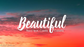 Bazzi  Beautiful feat Camila Cabello Lyrics [upl. by Jarlathus]