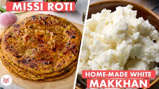 Missi Roti  How to make homemade White Butter  मिस्सी रोटी और सफ़ेद मक्खन  Chef Sanjyot Keer [upl. by Raymund]