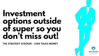 Investment options outside of super so you dont miss out Luke Smith on Investment pathways [upl. by Birecree]