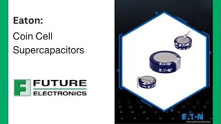 Eaton Coin Cell Supercapacitors [upl. by Oinigih]