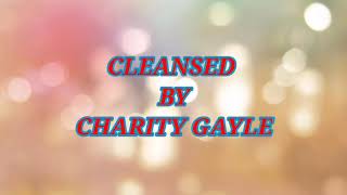 Cleansed by Charity Gayle Instrumentals Live version [upl. by Larrabee930]