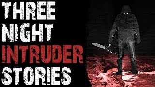 CREEPY STORIES TO KEEP YOU UP AT NIGHT 3 TRUE SCARY NIGHT INTRUDER STORIES [upl. by Nednarb]