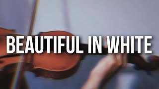 Beautiful In White Violin Cover [upl. by Aramoix]