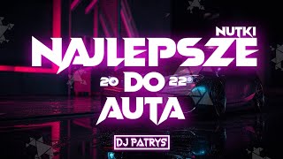 🔥✈️ Najlepsze Nutki Do Auta 🚗🔥KWIECIEŃ 2022✈️VOL2💥DJ PATRYŚ 💥 [upl. by Grassi910]