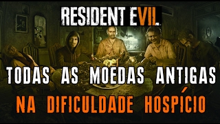 Resident Evil 7 Todas as Moedas Antigas na Dificuldade HOSPÍCIO [upl. by Ruhl]