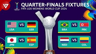 🔴 Quarter Finals FIFA U20 Womens World Cup 2024 Match Fixtures amp Schedule [upl. by Lertnom]