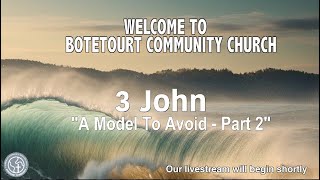 Sunday November 10 2024 quotA Model To Avoid  Part 2quot  3 John 911  Pastor Ed Bailey [upl. by Yelahs]