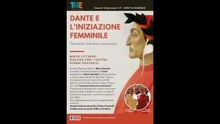 Gianni Vacchelli  Mirco Cittadini Dante e liniziazione femminile con Maria Ildegarda e [upl. by Shewmaker]